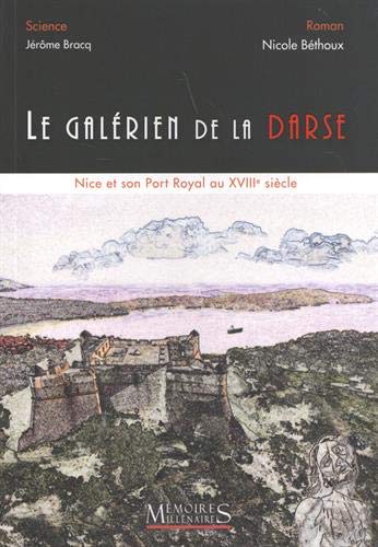 Le galérien de la Darse : Nice et son port royal au XVIIIe siècle book