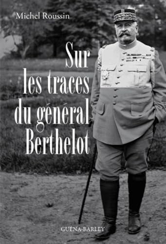 Sur les traces du général Berthelot book