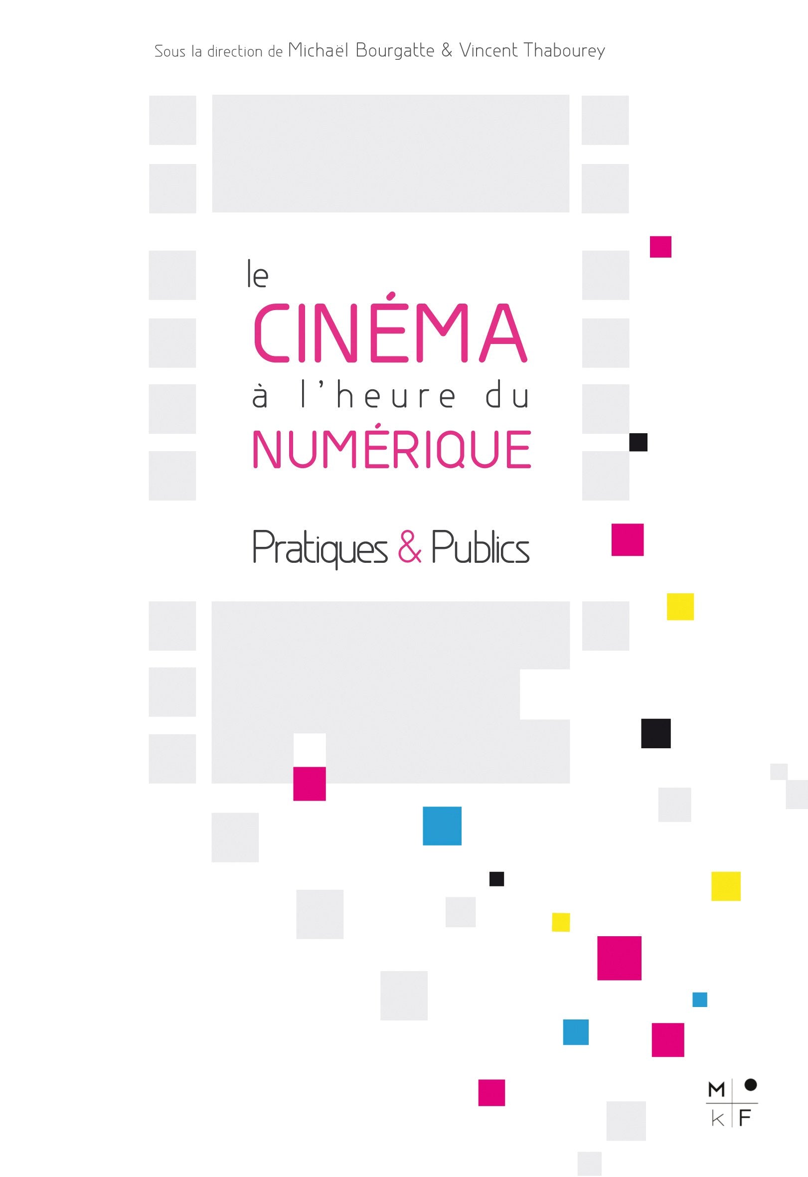 Le cinéma à l'heure du numérique, pratiques et publics: Pratiques & publics Computer Science
