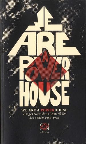We are a powerhouse: Visages noirs dans l'Amérikkke des années 1960-70 book