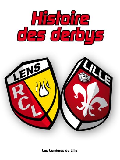 Histoire des derbys Lens-Lille Health, Nutrition & Fitness