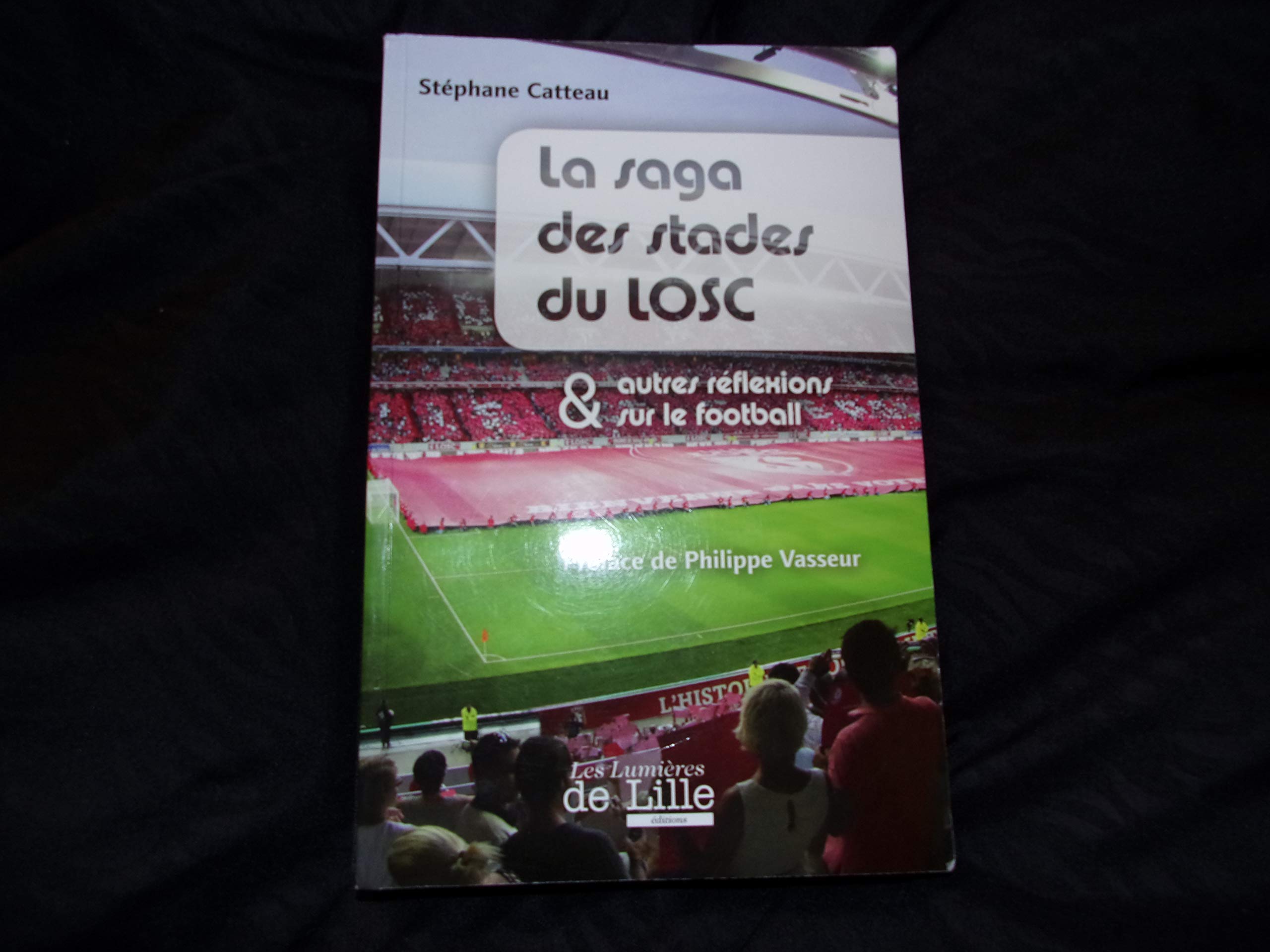 La Saga des stades du LOSC & autres réflexions sur le football Leisure & Fun