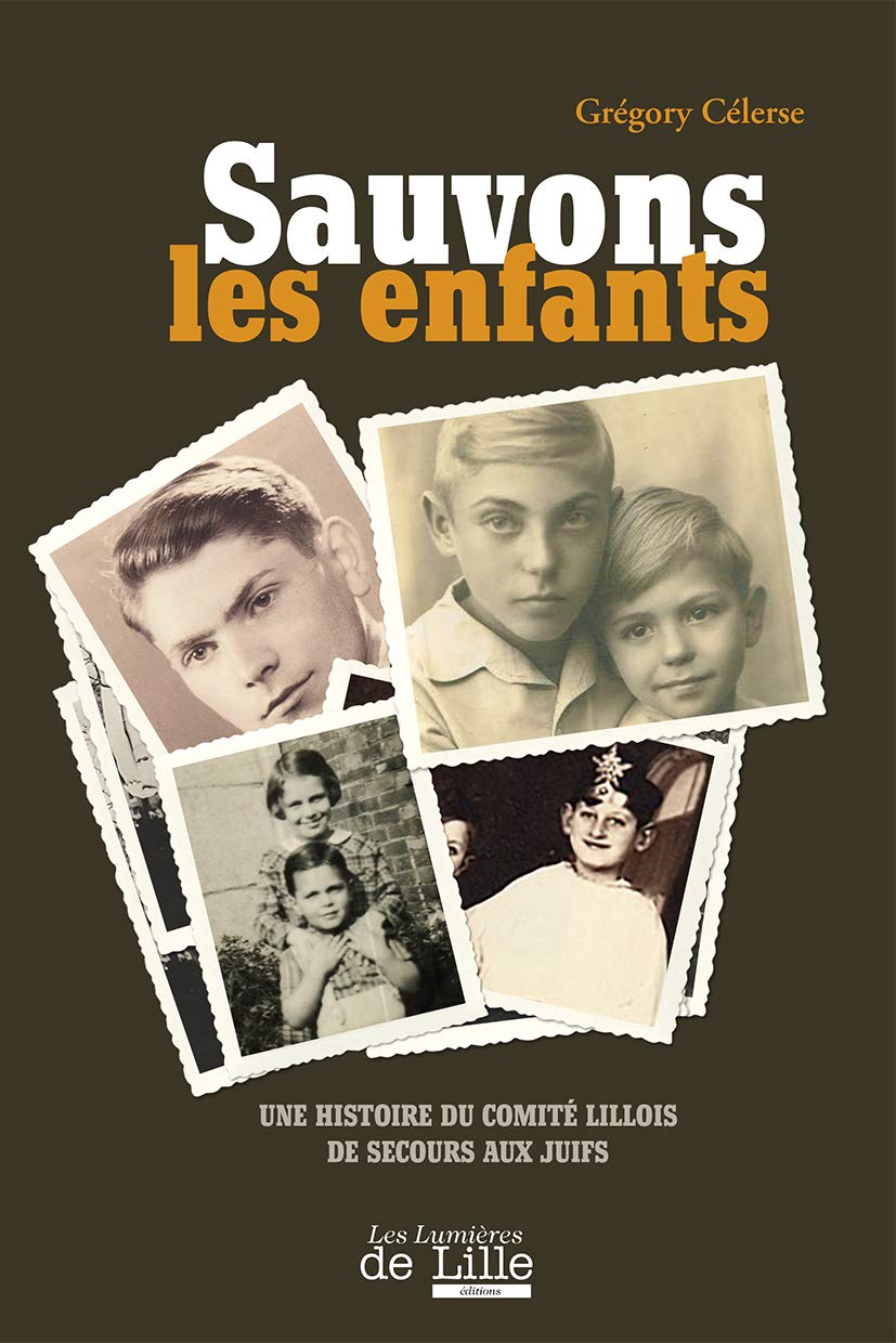 Sauvons les enfants ! Histoire du comité lillois de secours aux Juifs Politics & History
