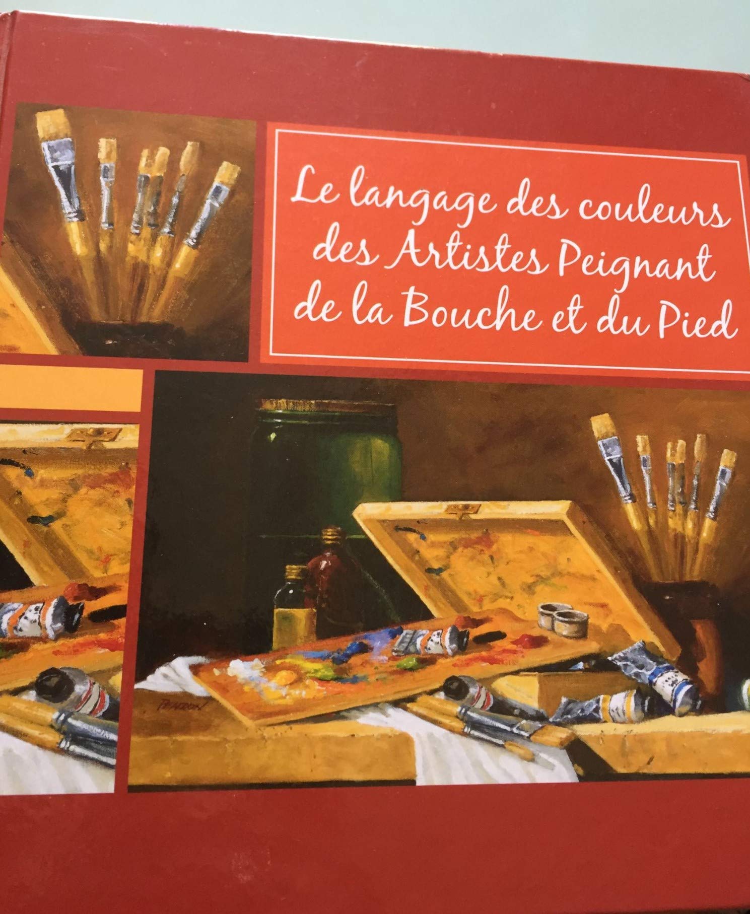 le langage des couleurs des artistes peignant de la bouche et du pied Books