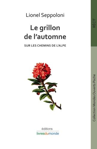 Le grillon de l'automne: Sur les chemins de l'alpe book
