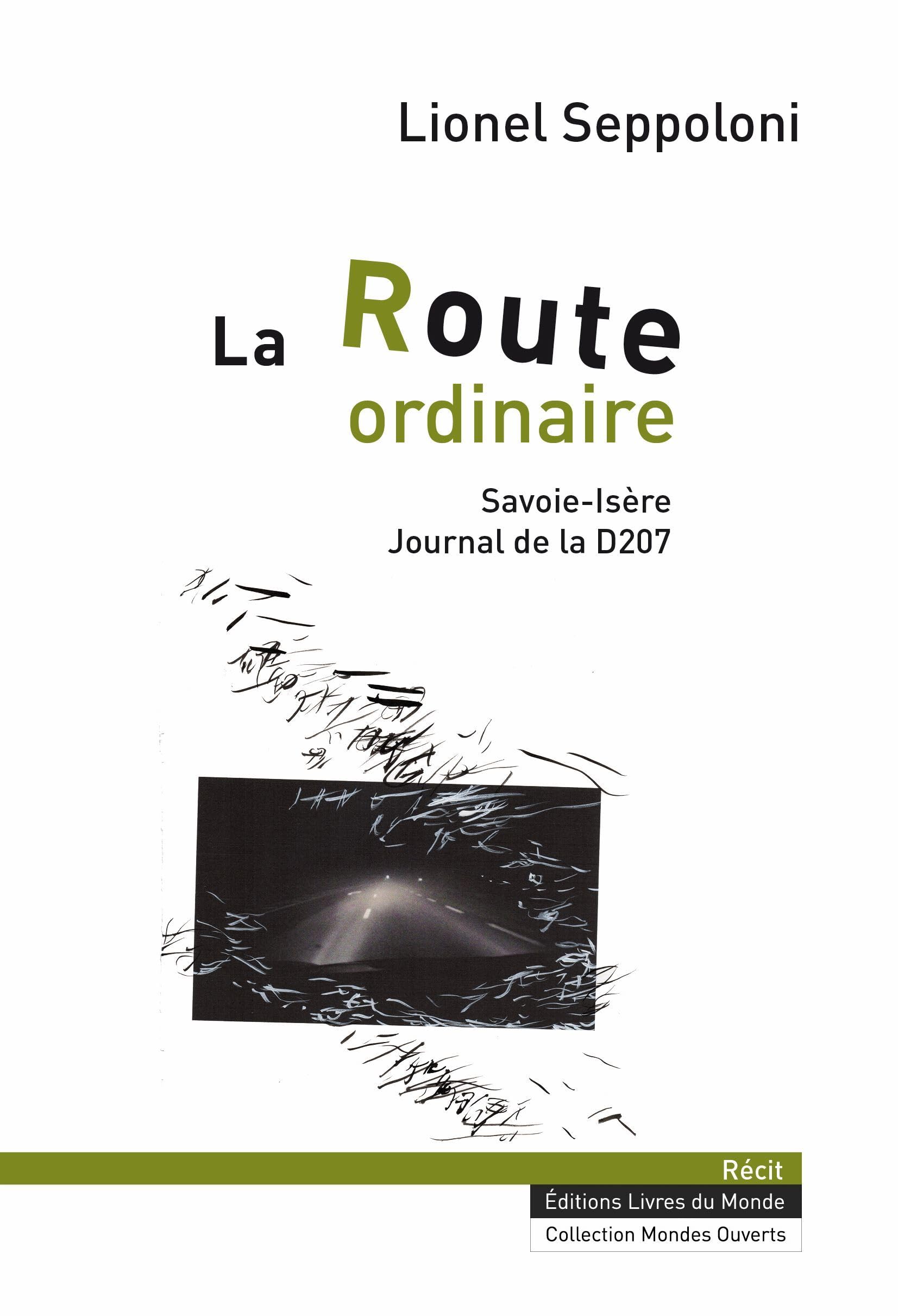 La route ordinaire: Savoie-Isère, journal de la D207 book