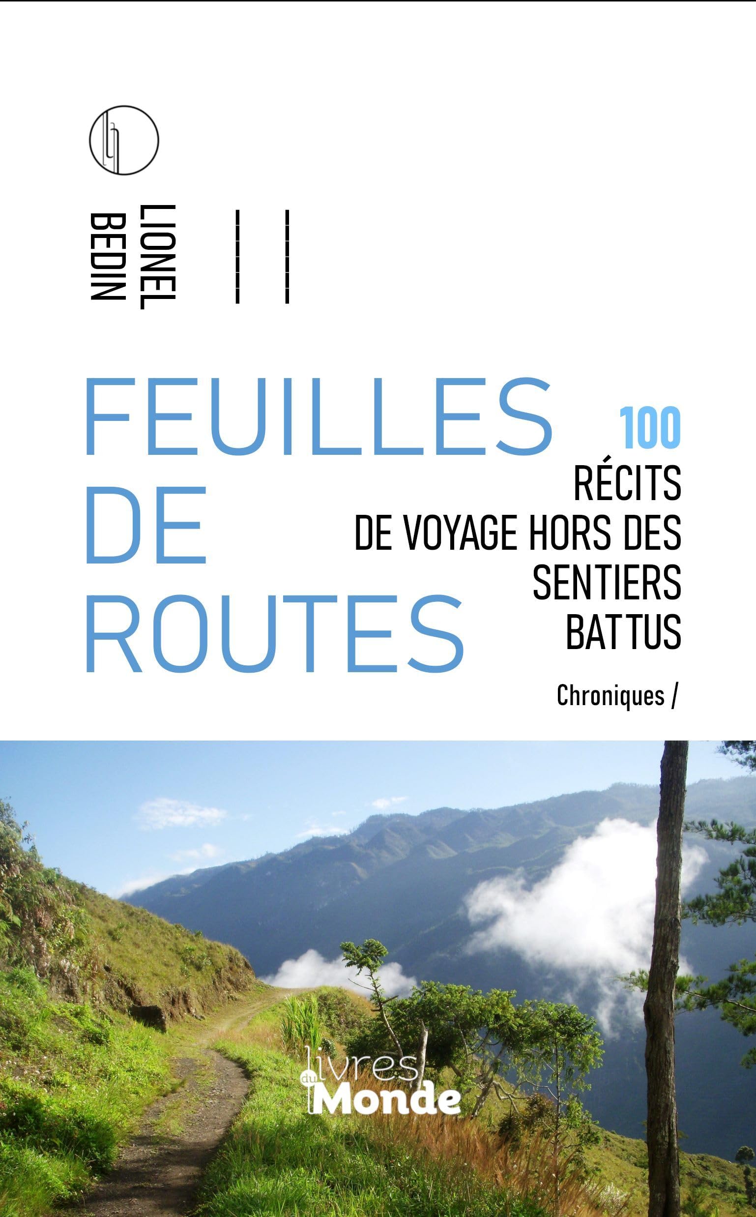 FEUILLES DE ROUTES: 100 Récits de voyage hors des sentiers battus book
