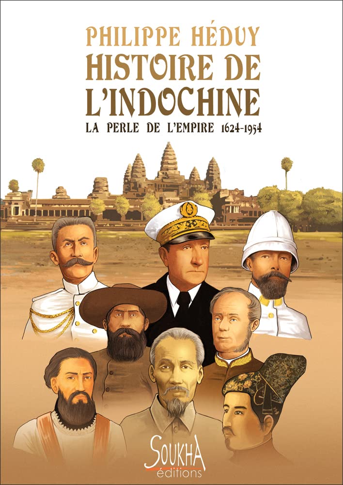 Histoire de l'Indochine la Perle de l'Empire: La Perle de l'Empire 1624-1954 Politics & History