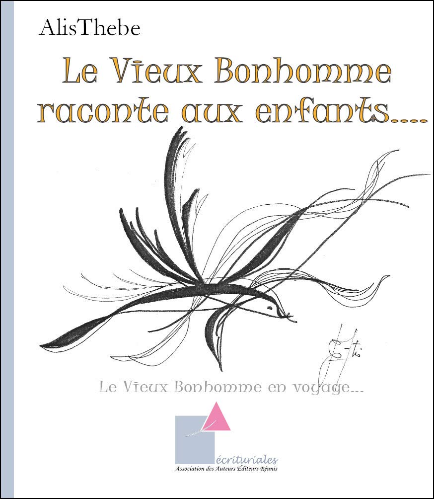 Le Vieux Bonhomme raconte aux enfants.... - Le Vieux Bonhomme en voyage... book