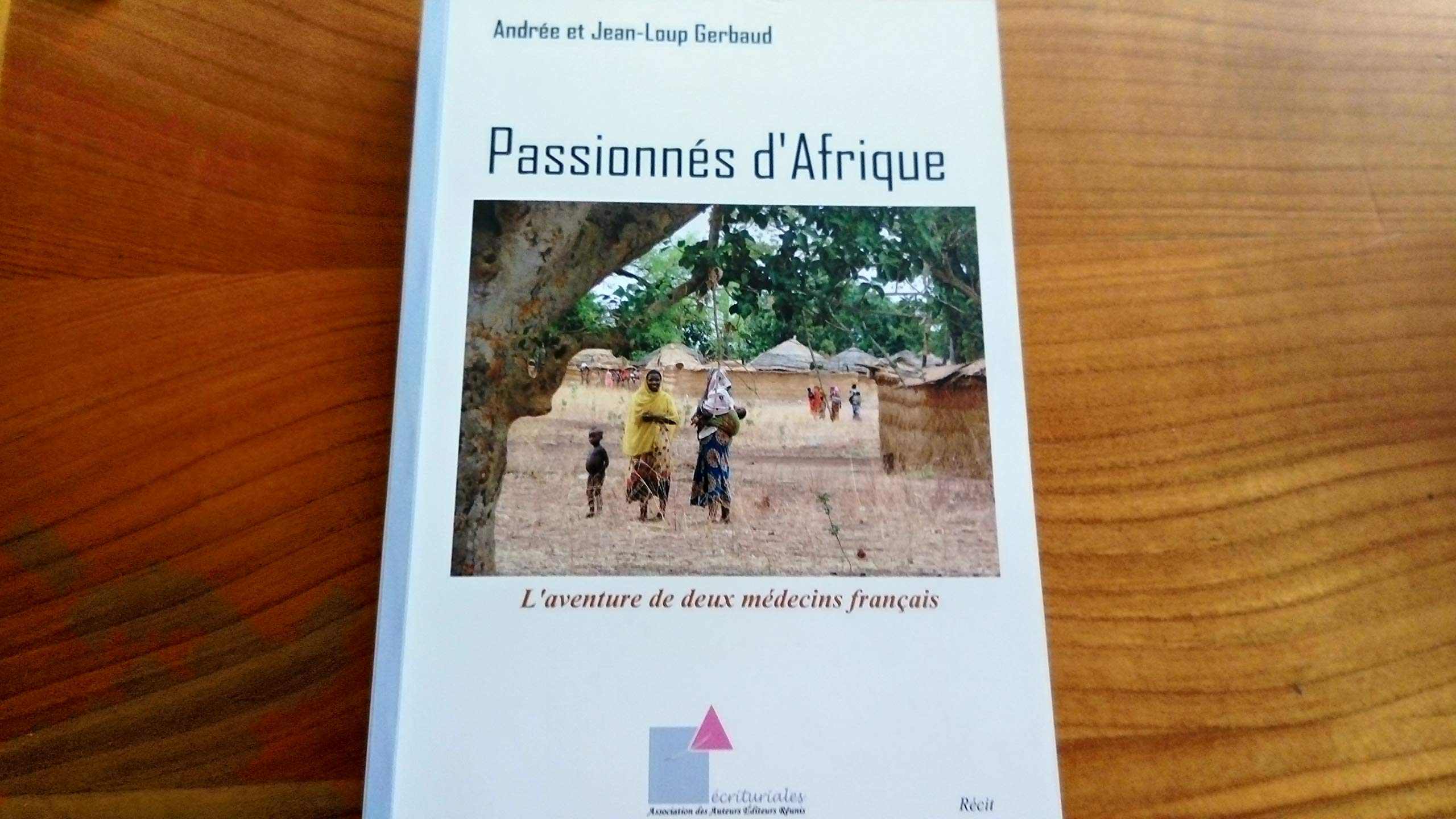 Passionnés d'Afrique - L'aventure de deux médecins français book