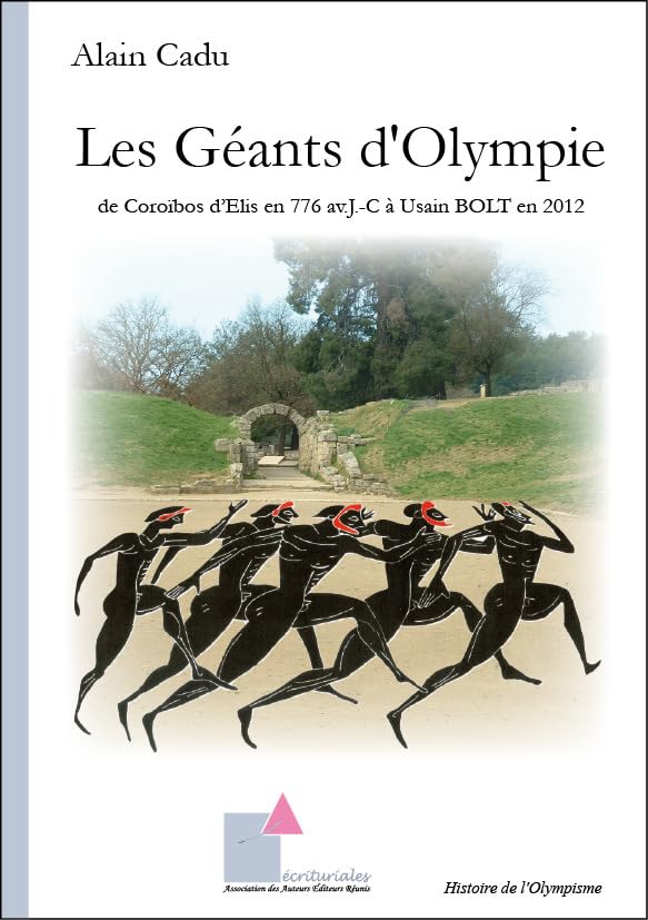 Les Géants d'Olympie de Coroïb: De Coroïbos d'Elis en -776 à Usain Bolt en 2012 Leisure & Fun