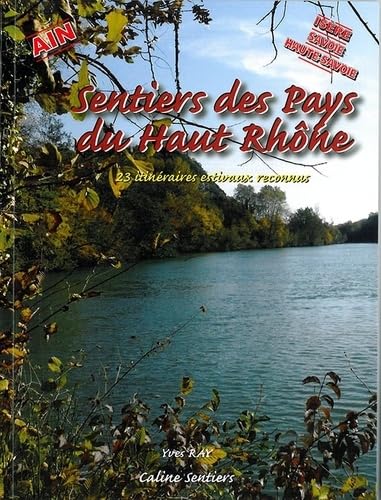SENTIERS DES PAYS DU HAUT-RHONE: 23 itinéraires reconnus Leisure, Home & Garden