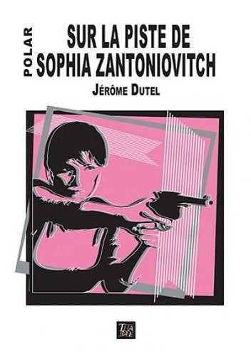 Sur la piste de Sophia Zantoniovitch book