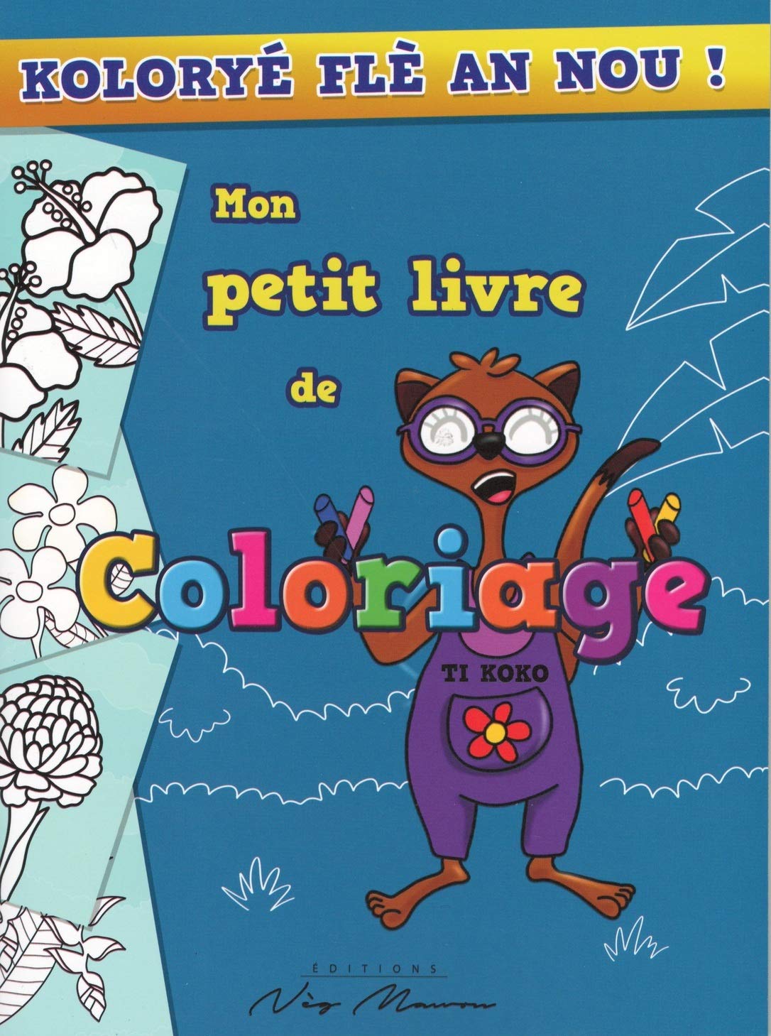 Mon petit livre de coloriage: Koloryé flè an nou ! book