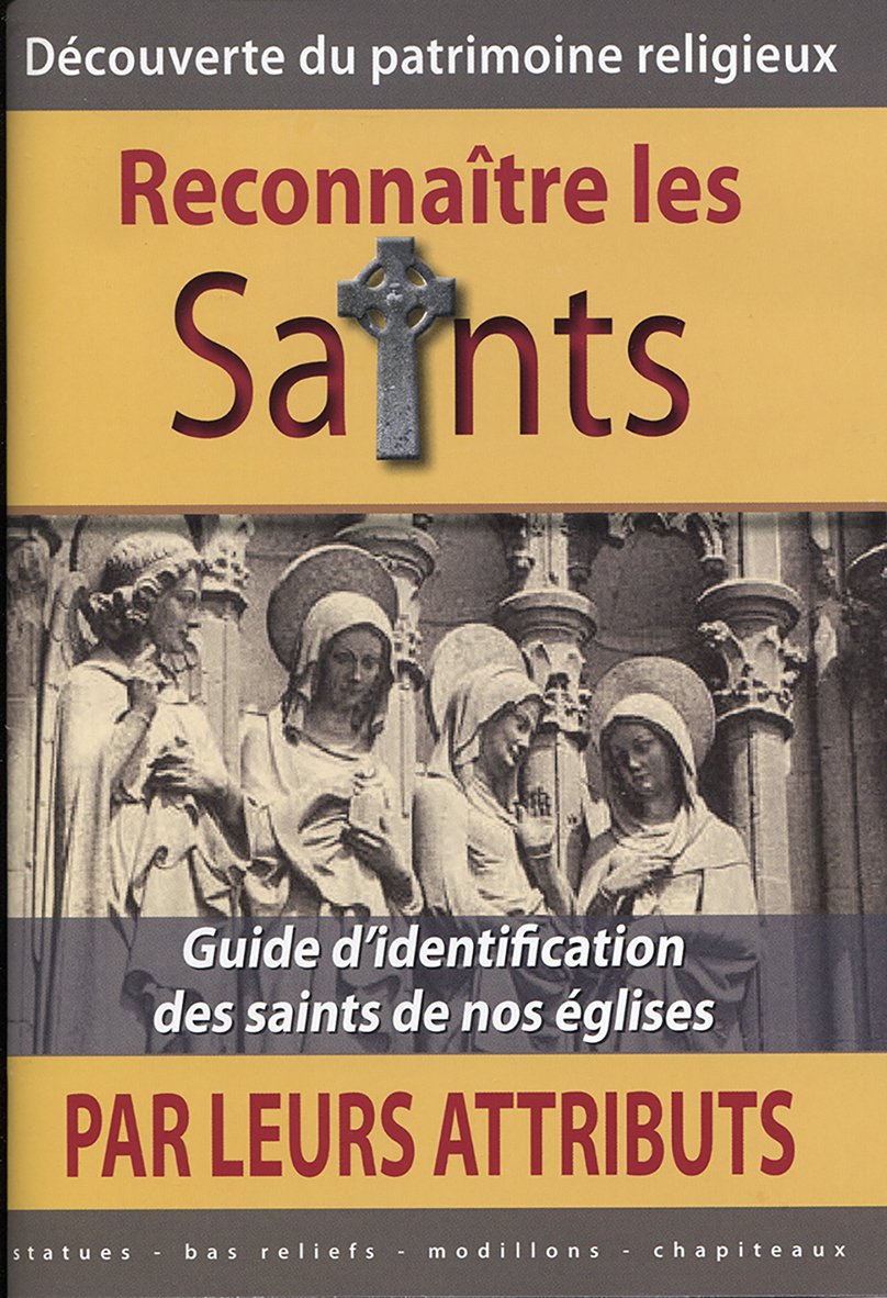 Reconnaître les Saints, petit guide d'iconologie book