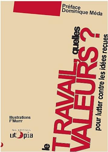 Le travail, quelles valeurs ? : Idées reçues et propositions Essays & Short Stories