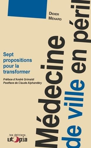 Médecine de ville en péril : Sept propositions pour la transformer Medicine