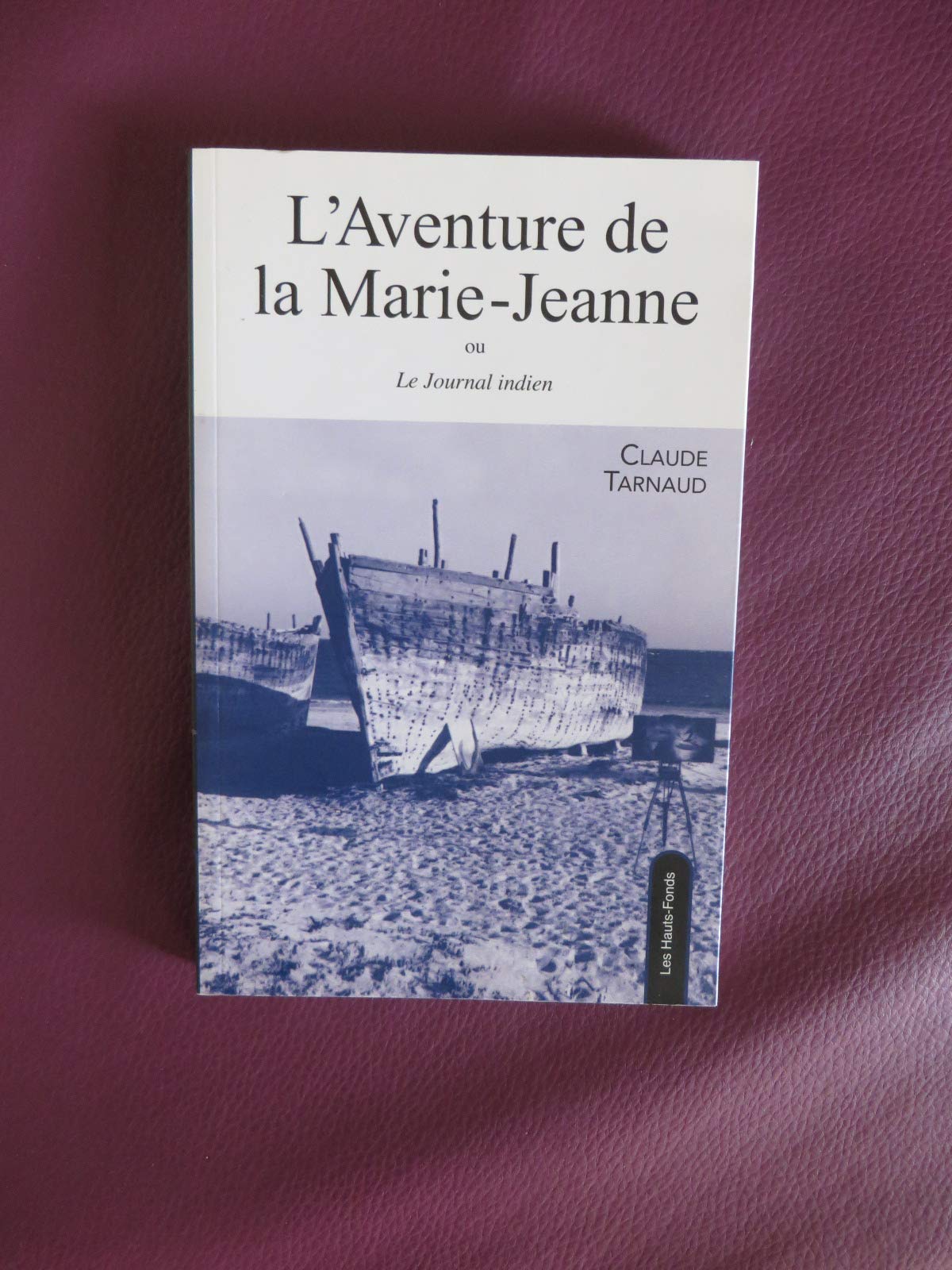 L' AVENTURE DE LA MARIE-JEANNE ou LE JOURNAL INDIEN book