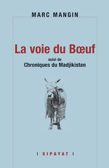 La voie du boeuf: Suivi de Chroniques du Madjikistan book