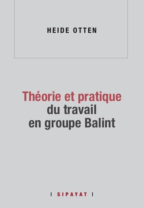Théorie et pratique du travail en groupe Balint book