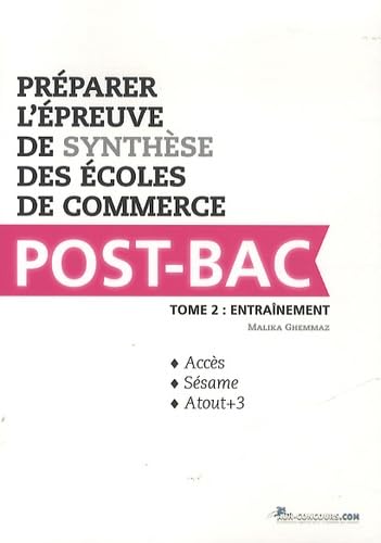 Préparer l épreuve de synthèse des écoles de commerce Post-Bac: Tome 2, Entraînement book