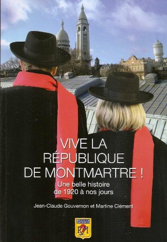 Vive la République de Montmartre ! Une belle histoire de 1920 à nos jours Books