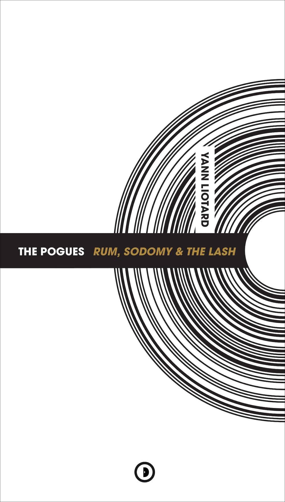 The Pogues: Rum, Sodomy & The Lash book