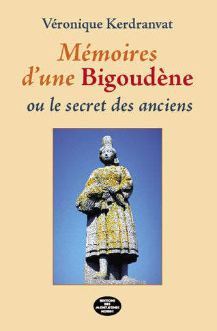 Mémoires d'une Bigoudène ou Le secret des anciens book