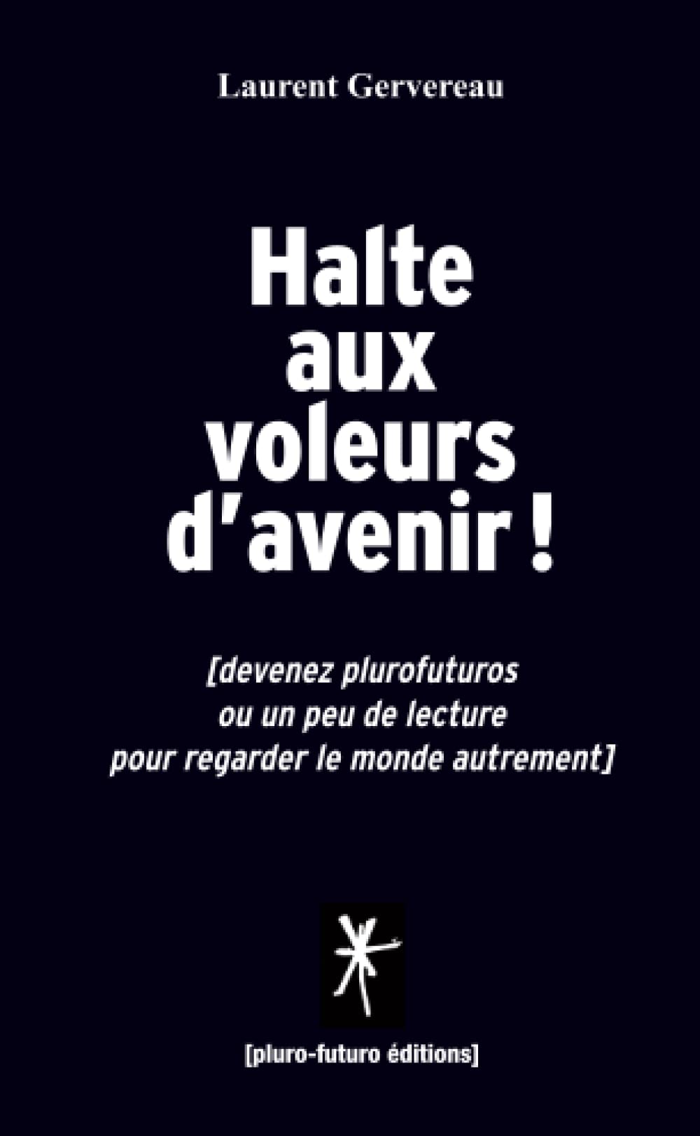 Halte aux voleurs d'avenir ! book