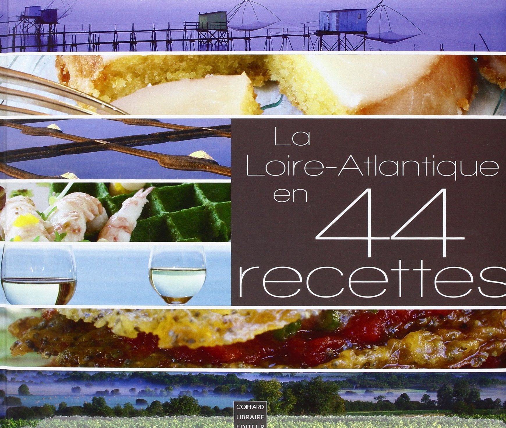 Loire-Atlantique En 44 Recettes book
