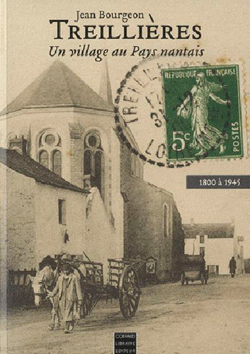 Treillières : un village au pays nantais : 1800 à 1945 Politics & History