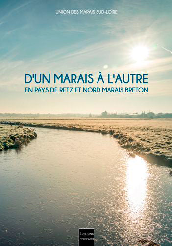 D'un marais à l'autre : en pays de Retz et nord marais breton Books