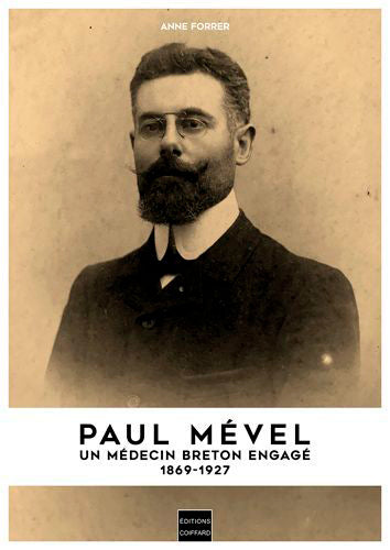 Paul Mével : un médecin breton engagé, 1869-1927 Medicine