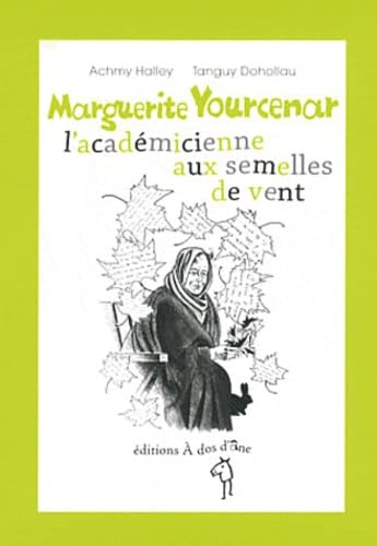 Marguerite Yourcenar, l'académicienne aux semelles de vent book
