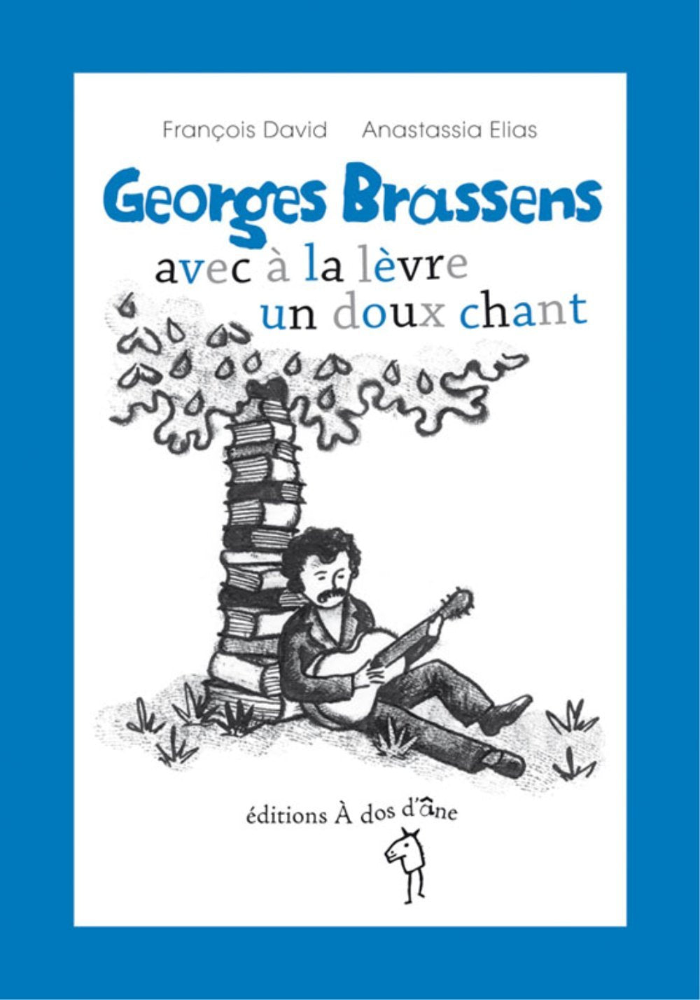Georges Brassens, avec à la lèvre un doux chant Non-fiction