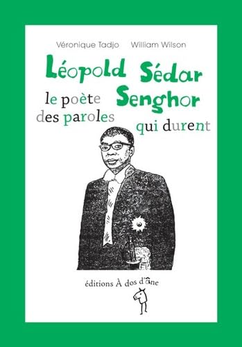 Léopold Sedar Senghor, le poète des paroles qui durent Non-fiction