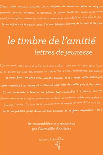 Le timbre de l'amitié : Lettres de jeunesse book