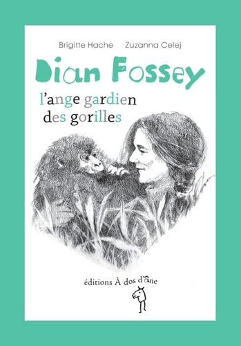 Dian Fossey, l'ange gardien des gorilles Non-fiction