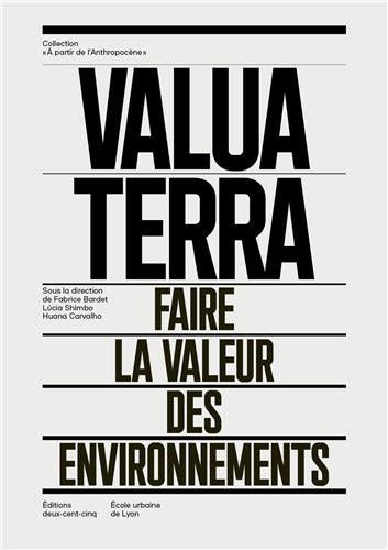 Valua Terra : faire la valeur des environnements : perspectives croisées françaises et brésiliennes Film, Art & Culture
