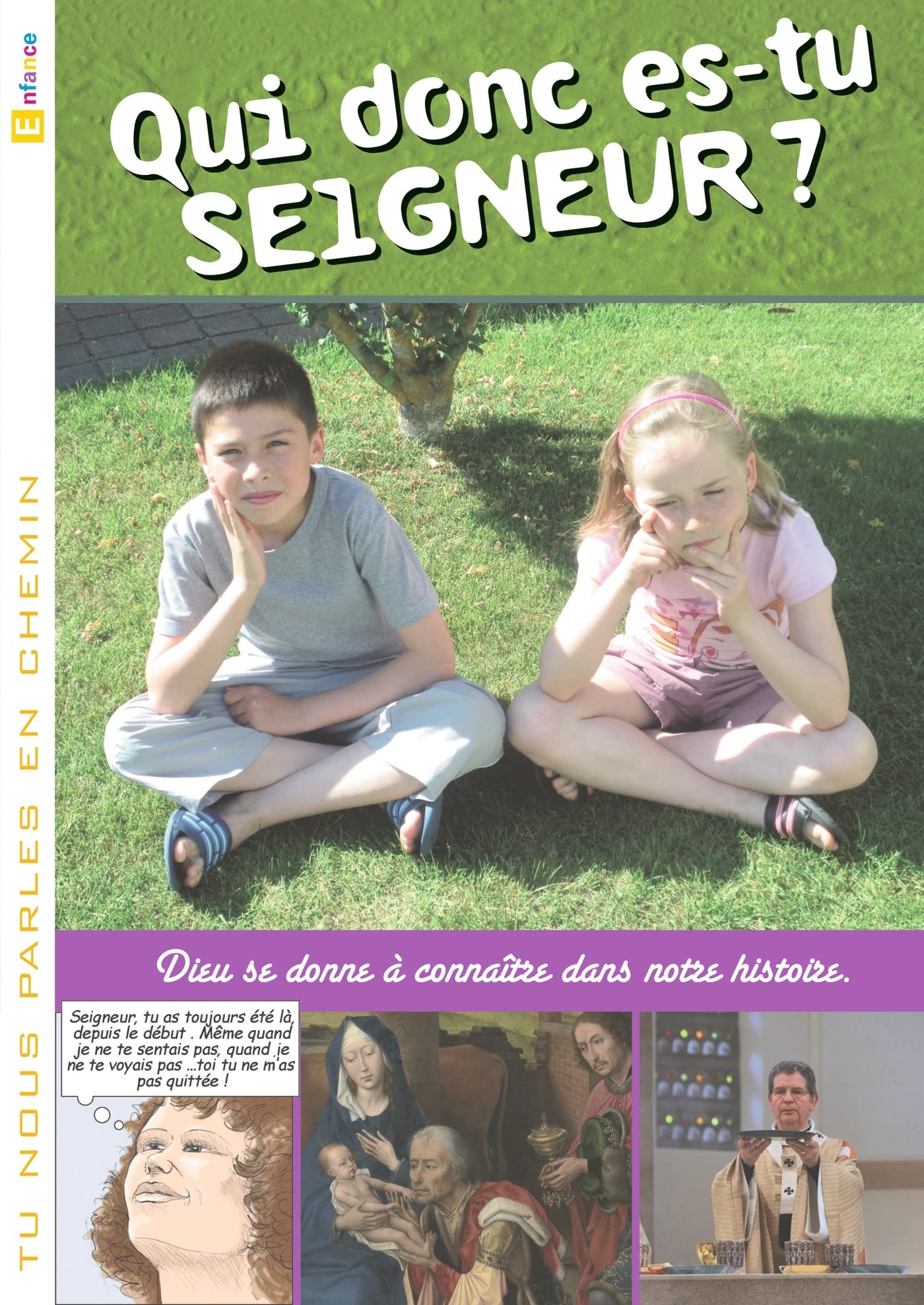 Tu nous parles en chemin - Enfance - 7 - Qui donc es-tu Seigneur ? book