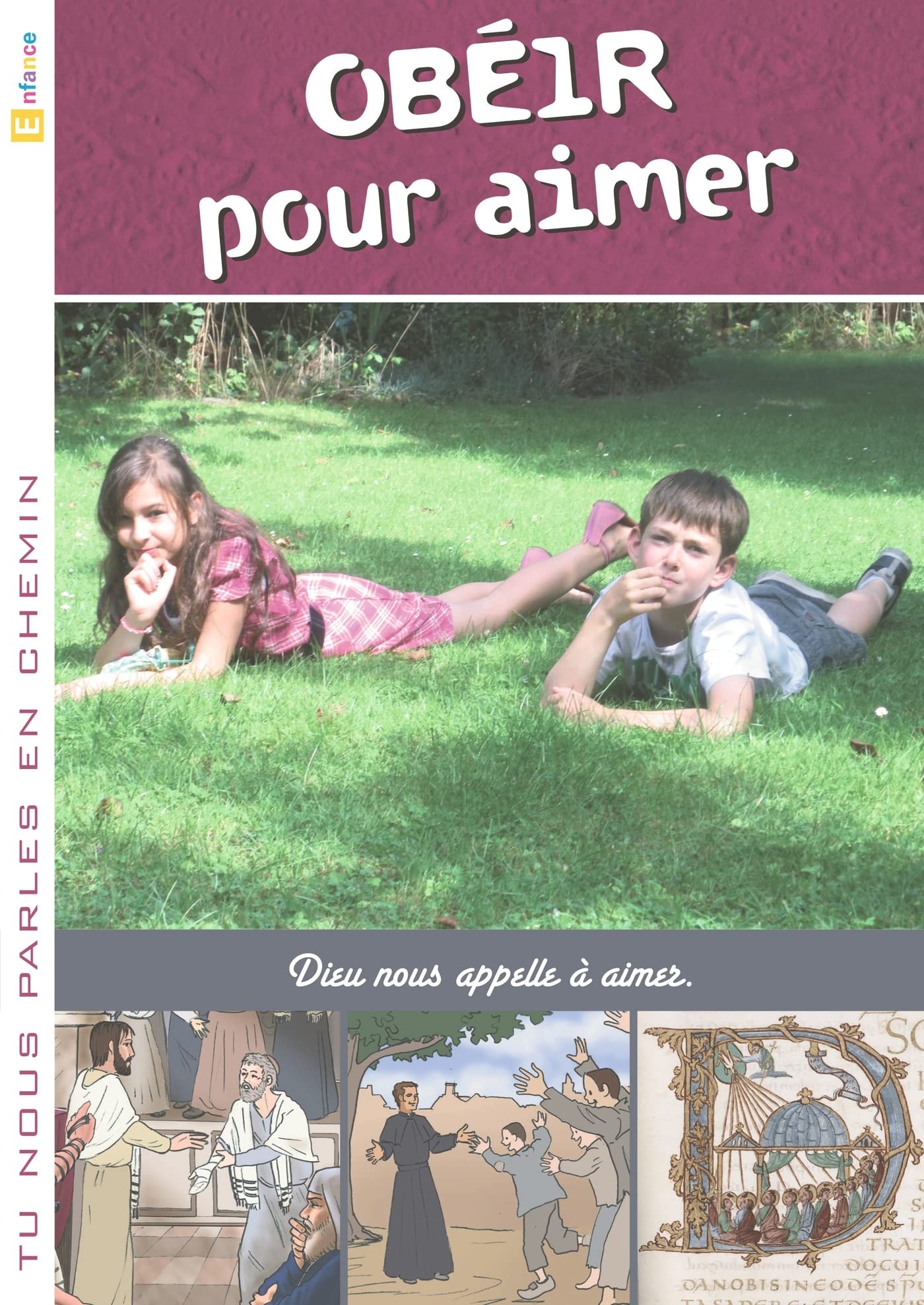 Tu nous parles en chemin - Enfance - 13 - Obéir pour aimer book