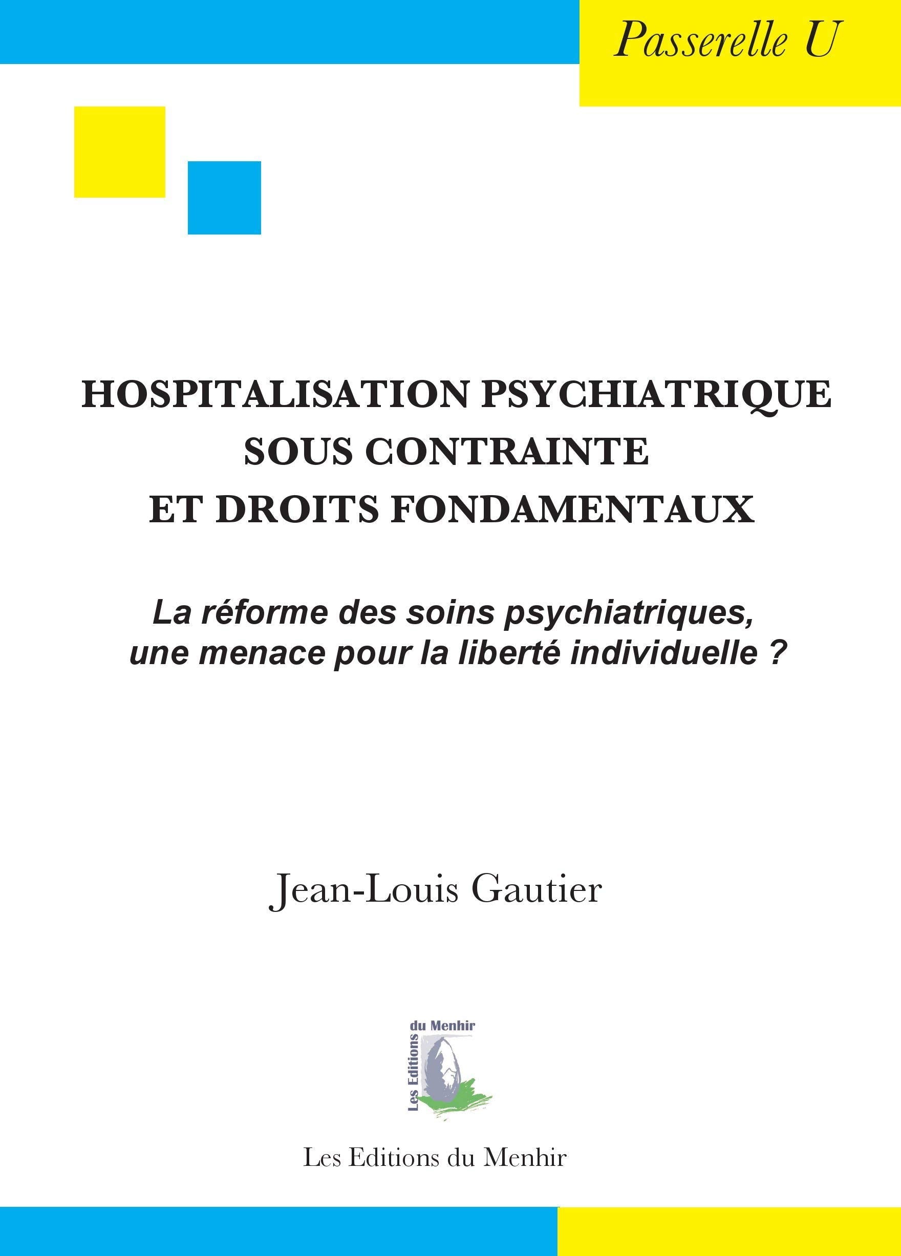 Hospitalisation psychiatrique sous contrainte et droits fondamentaux: La réforme des soins psychiatriques, une menace pour la liberté individuelle ? book