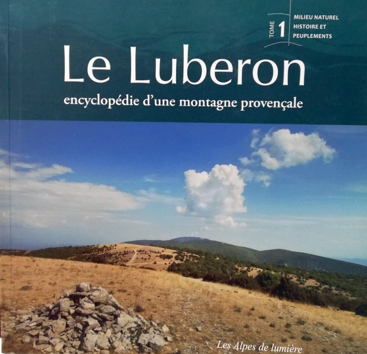Le Luberon: Milieu naturel, histoire et peuplements (Tome 1) Geology & Geography