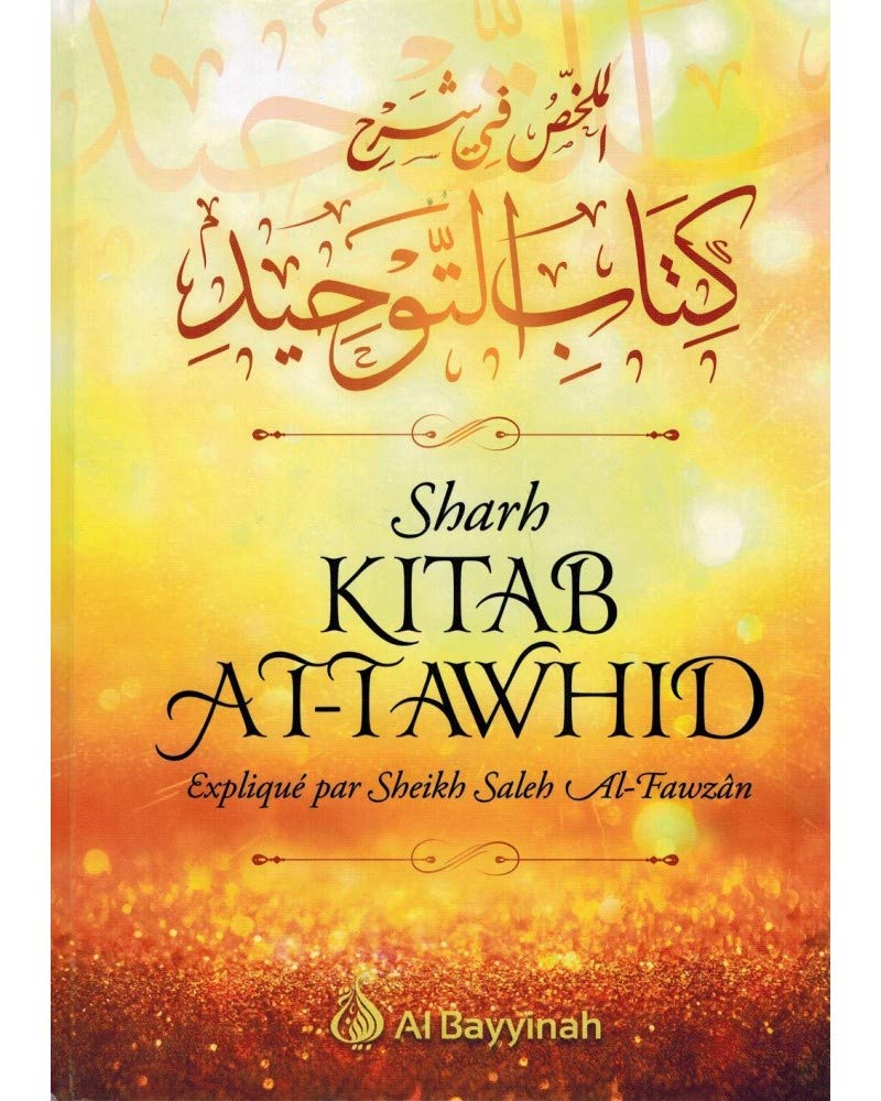 Sharh Kitab at-Tawhid - Resume de l'Explication du Livre du Monotheisme Books