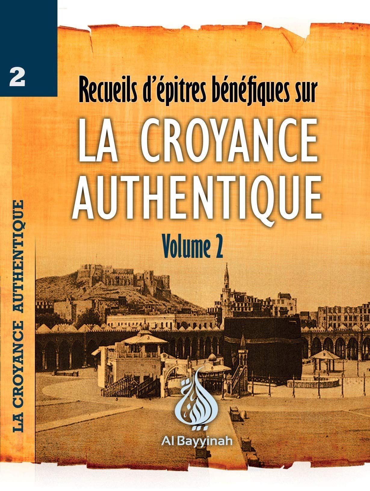 Recueil d'épitres bénéfiques sur la CROYANCE AUTHENTIQUE Volume 2 Books