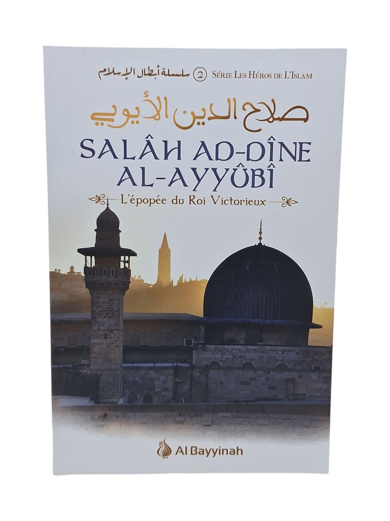 Salâh Ad-Dîne Al-Ayyûbî - L'épopée du Roi Victorieux Books