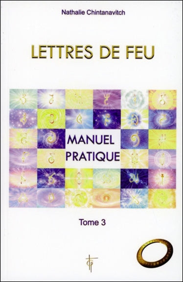 Lettres de feu. Vol. 3. Manuel pratique Religion & Esotericism