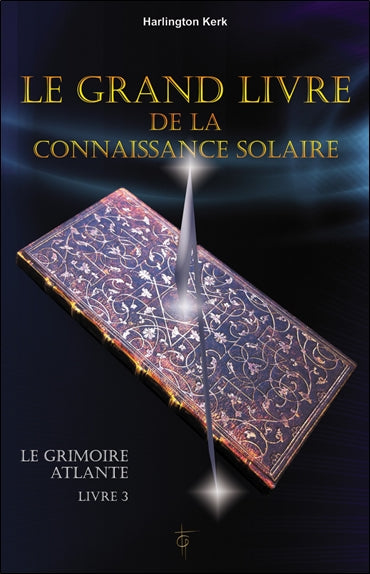 Le grimoire atlante. Vol. 3. Le grand livre de la connaissance solaire Religion & Esotericism