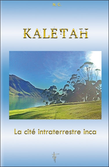 Kaletah : la cité intraterrestre inca book