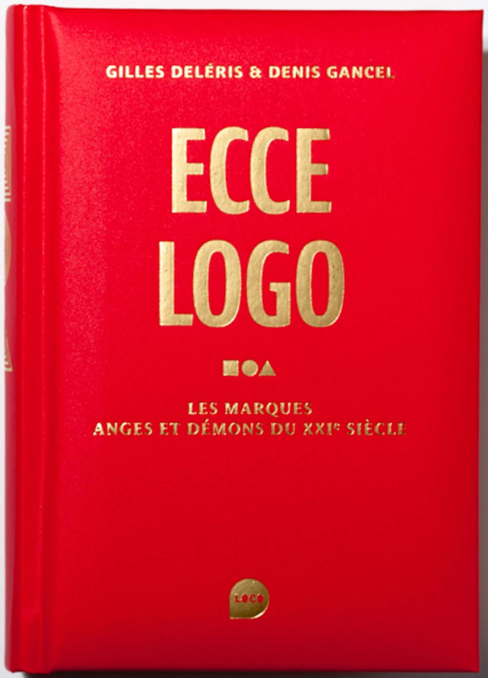 Ecce logo: Les marques anges et demons du xxie siecle Books